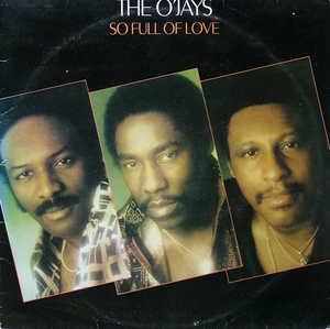 The O' Jays - So Full Of Love