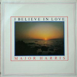 Major Harris - I Believe In Love