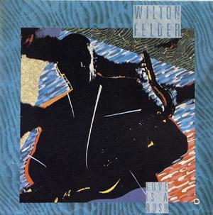 Front Cover Album Wilton Felder - Love Is A Rush