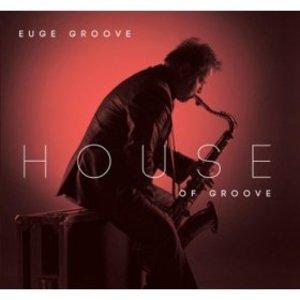 Front Cover Album Euge Groove - House Of Groove