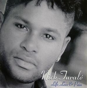 Front Cover Album Nick Juralé - Life, Love And Pain