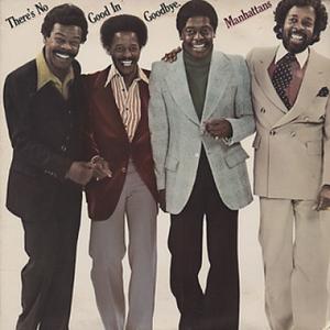 Front Cover Album The Manhattans - There's No Good In Goodbye  | funkytowngrooves records | FTG-394 | UK