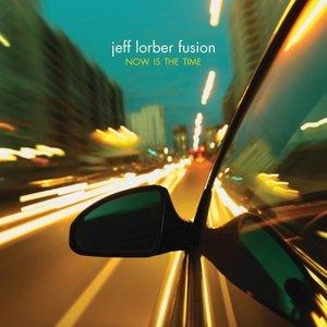 Front Cover Album Jeff Lorber - Now Is The Time