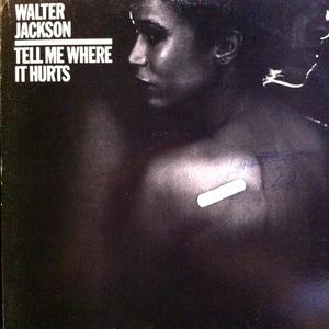 Front Cover Album Walter Jackson - Tell Me Where It Hurts
