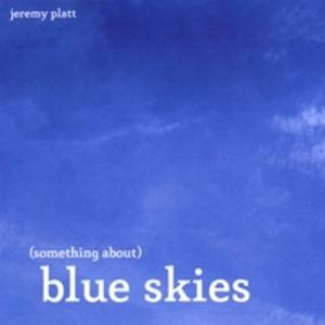 Front Cover Album Jeremy Platt - Something About (Blue Skies)