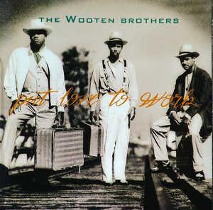Front Cover Album Wooten Brothers - Put Love To Work