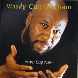 Front Cover Album Woody Cunningham - Never Say Never