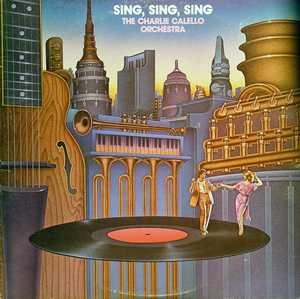 Front Cover Album The Charlie Calello Orchestra - Sing, Sing, Sing