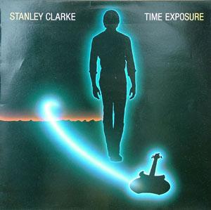 Front Cover Album Stanley Clarke - Time Exposure  | epic records | EK38688 | US