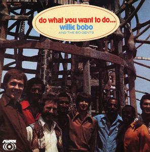 Front Cover Album Willie Bobo & The Bo-gents - Do What You Want To Do