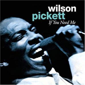 Front Cover Album Wilson Pickett - If You Need Me