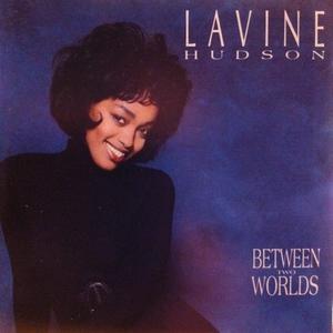 Front Cover Album Lavine Hudson - Between Two Worlds