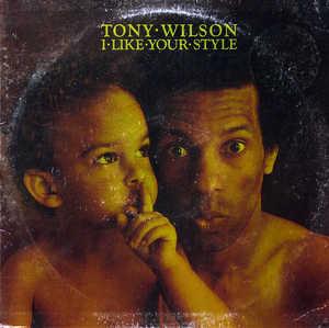 Front Cover Album Tony Wilson - I Like Your Style