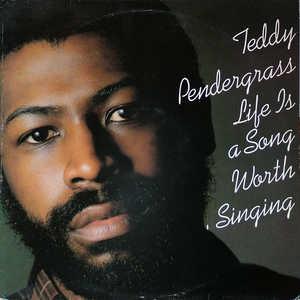 Front Cover Album Teddy Pendergrass - LIFE IS A SONG WORTH SINGING