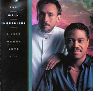 Front Cover Album The Main Ingredient - I Just Wanna Love You