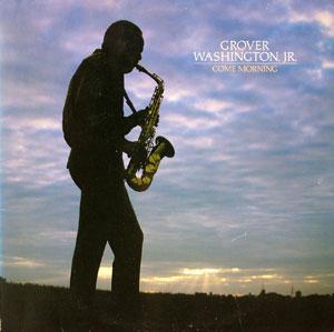 Front Cover Album Grover Washington Jr - Come Morning  | elektra records | 252 337 | DE