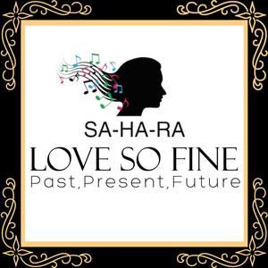 Front Cover Album Sahara - Love So Fine – Past, Present, Future