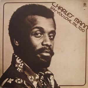 Front Cover Album Charles Mann - Say You Love Me Too