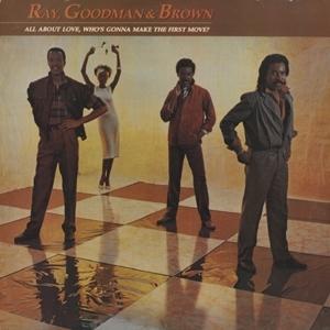 Front Cover Album Ray Goodman & Brown - All About Love, Who's Gonna Make The First Move?
