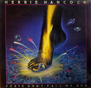 Front Cover Album Herbie Hancock - Feets Don't Fail Me Now  | cbs records | CBS83491 | NL