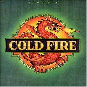 Front Cover Album Cold Fire - Too Cold