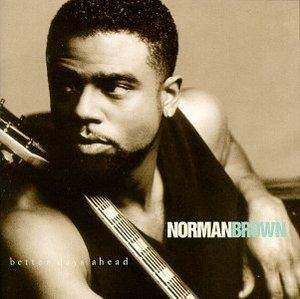 Front Cover Album Norman Brown - Better Days Ahead