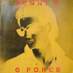 Front Cover Album Kenny G - G Force  | funkytowngrooves records | FTG-433 | UK
