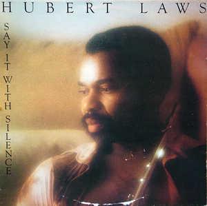 Front Cover Album Hubert Laws - Say It With Silence
