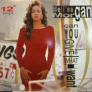 Front Cover Single Meli'sa Morgan - Can You Give Me What I Want