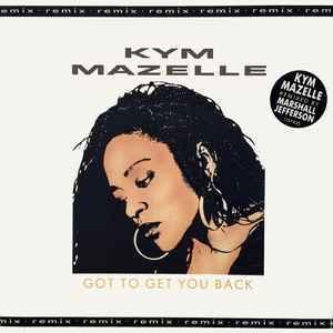 Front Cover Single Kym Mazelle - Got To Get You Back (Remix)